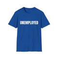 Unemployed T-Shirt
