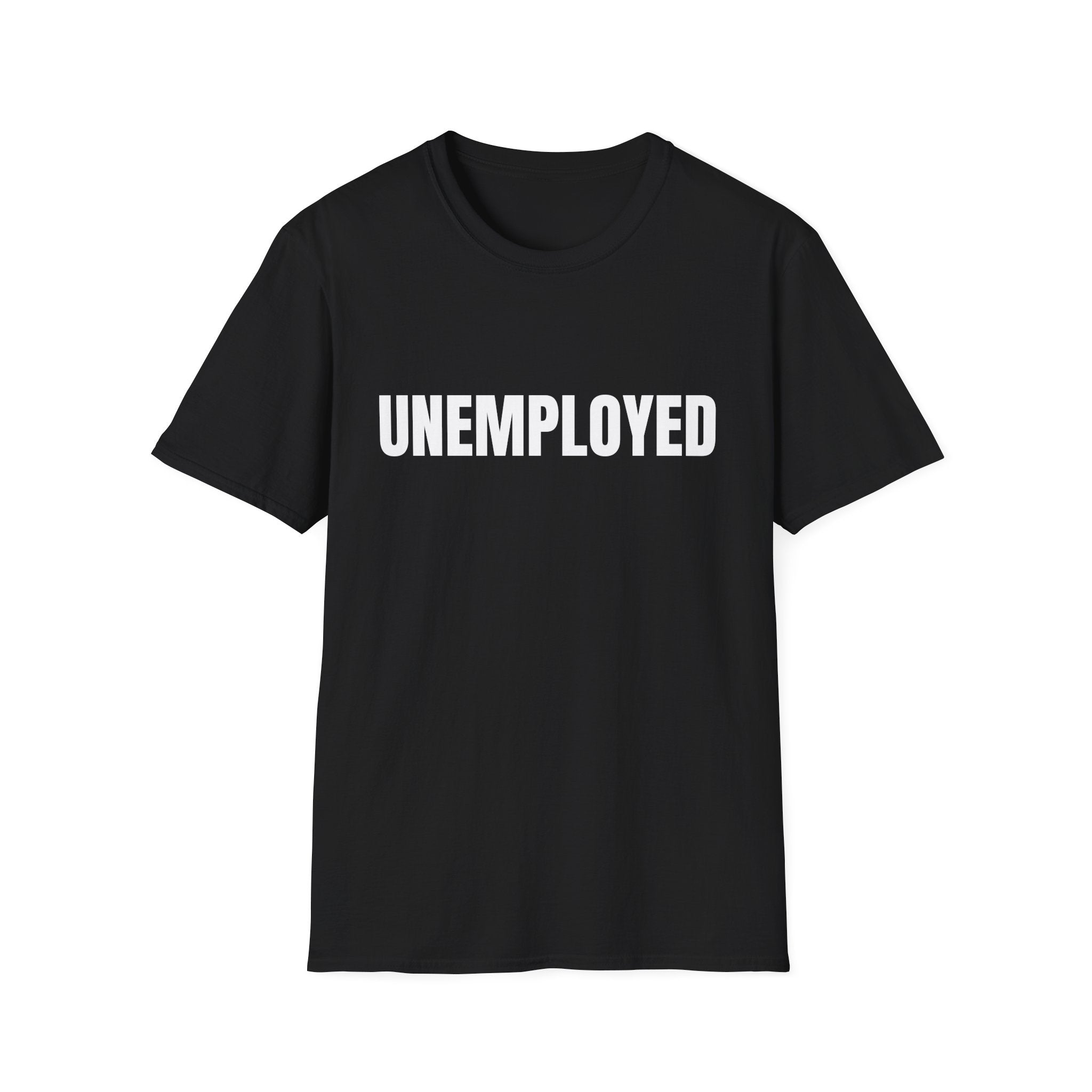 Unemployed T-Shirt