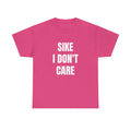 Sike I Don't Care  Funny Graphic T-Shirt